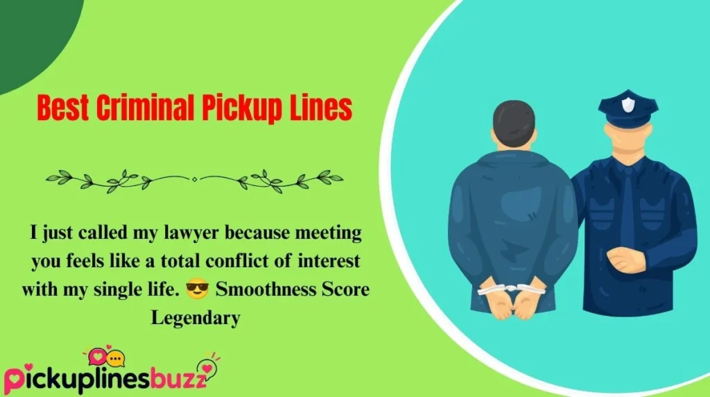 Best Criminal Pickup Lines