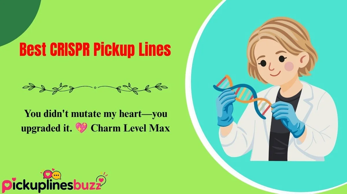 Best CRISPR Pickup Lines