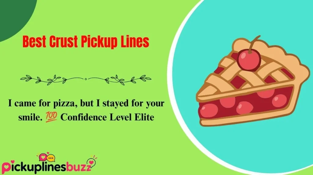 Best Crust Pickup Lines