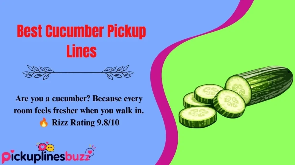 Best Cucumber Pickup Lines