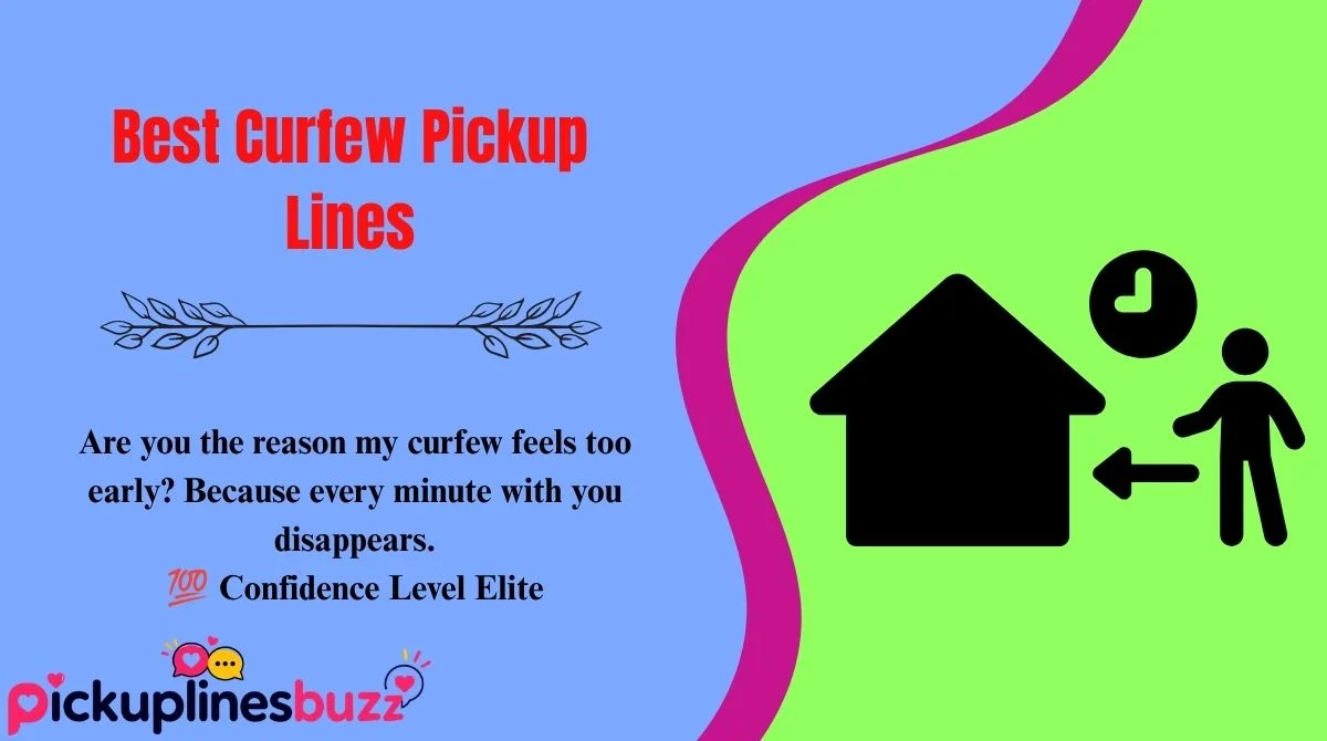Best Curfew Pickup Lines
