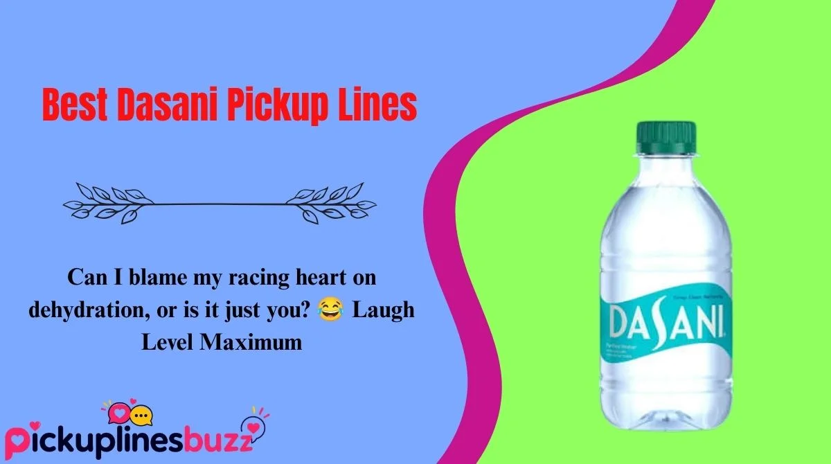 Best Dasani Pickup Lines