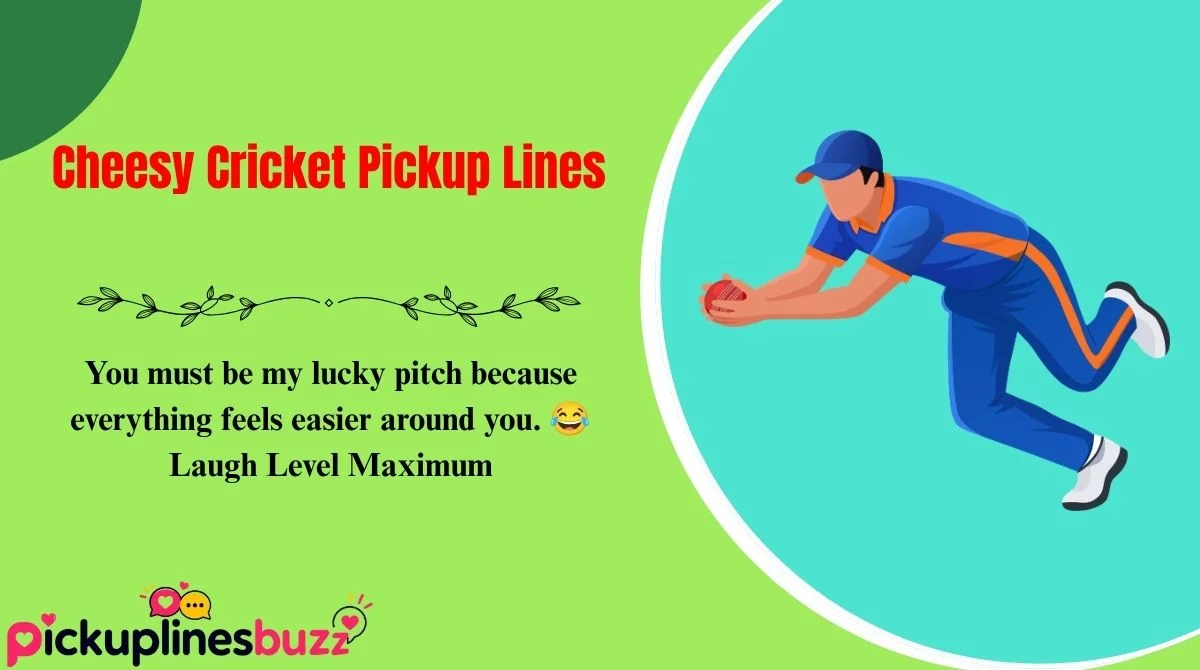 Cheesy Cricket Pickup Lines
