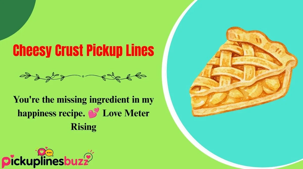 Cheesy Crust Pickup Lines