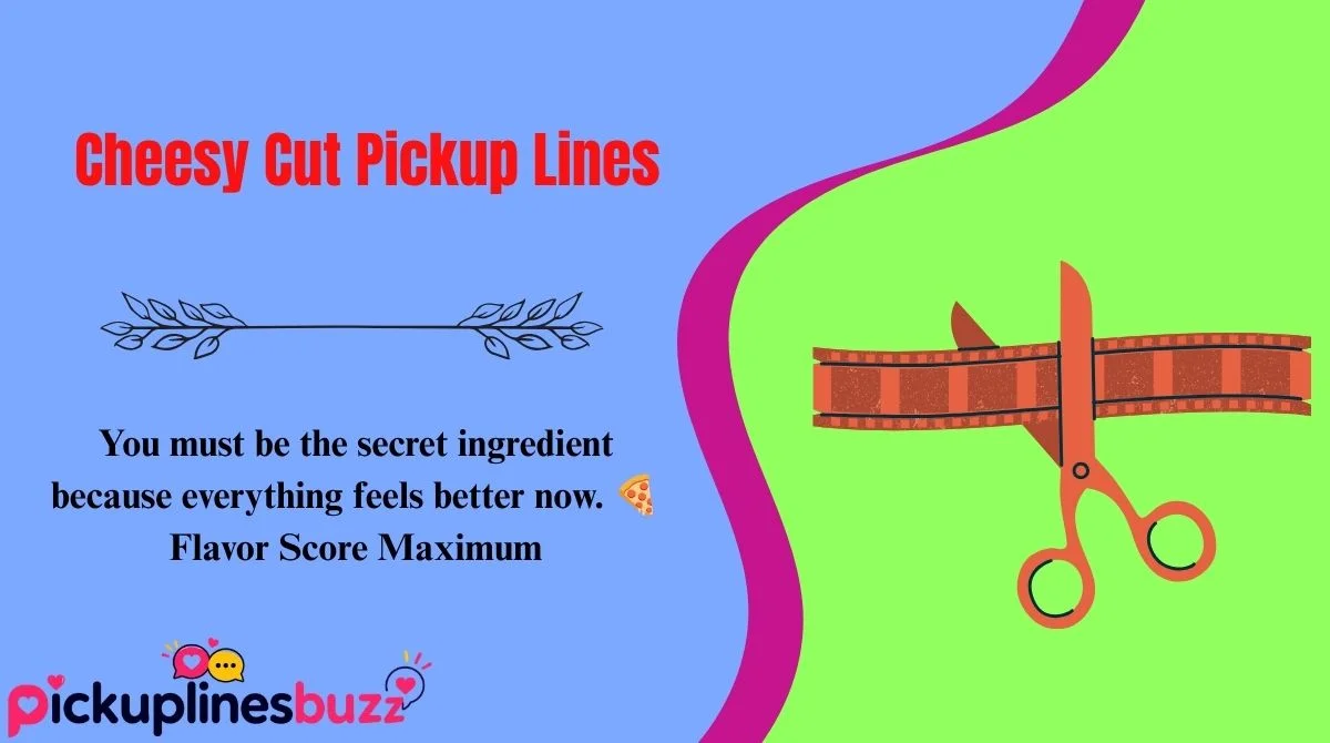 Cheesy Cut Pickup Lines