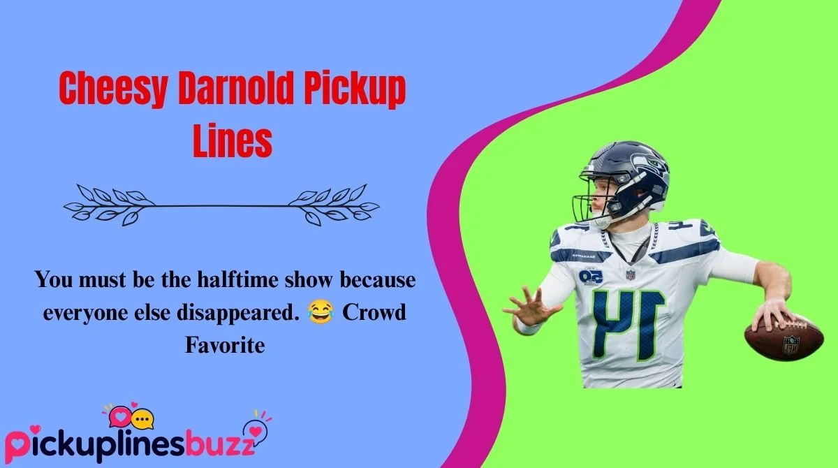 Cheesy Darnold Pickup Lines