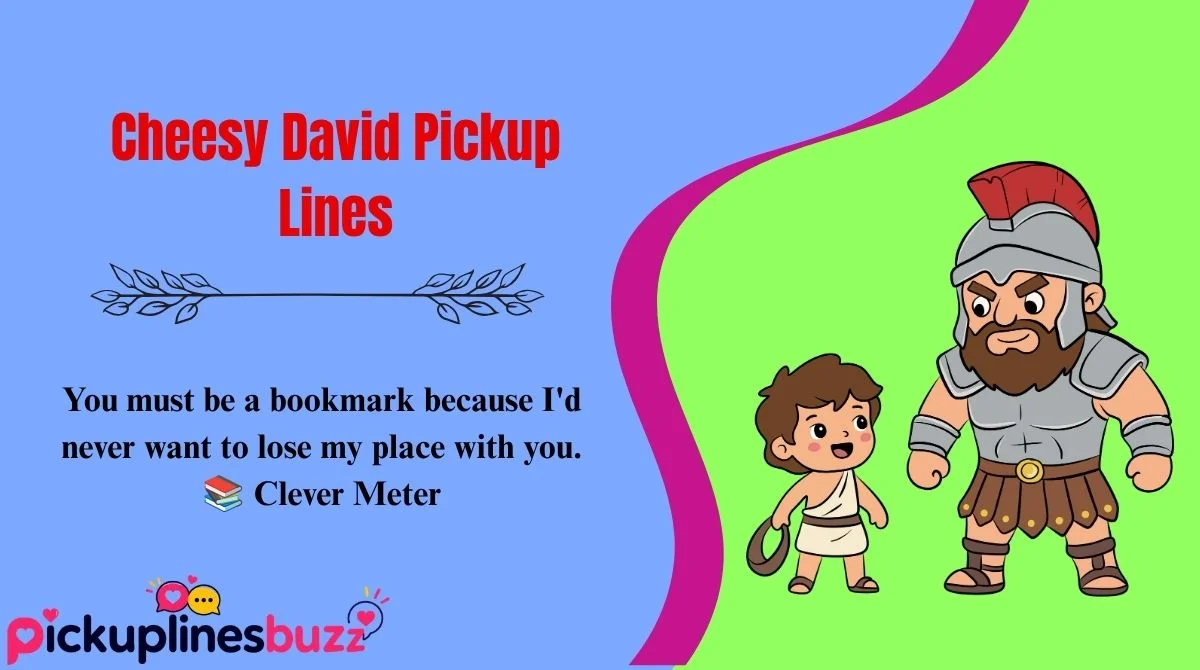 Cheesy David Pickup Lines