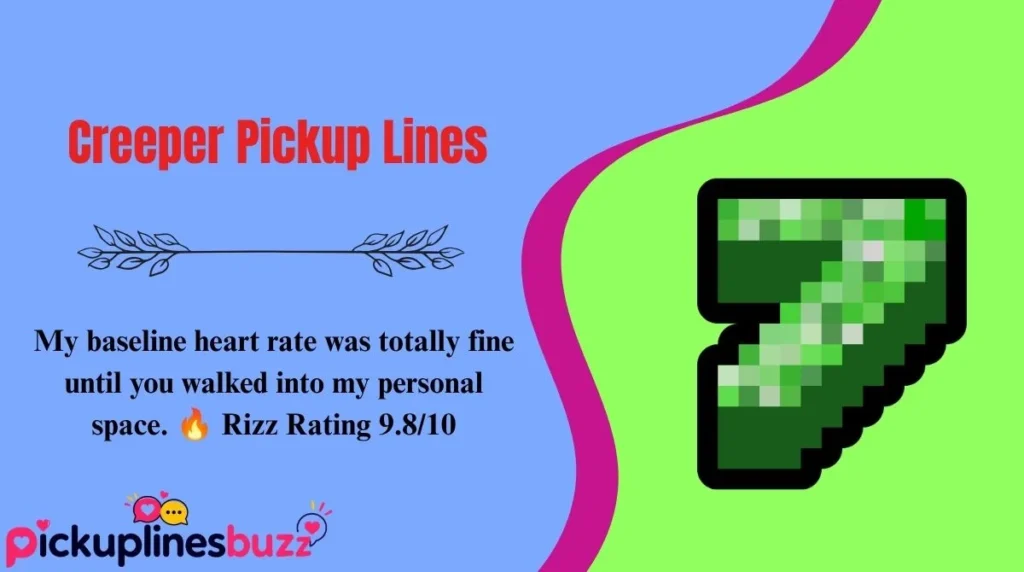 Creeper Pickup Lines