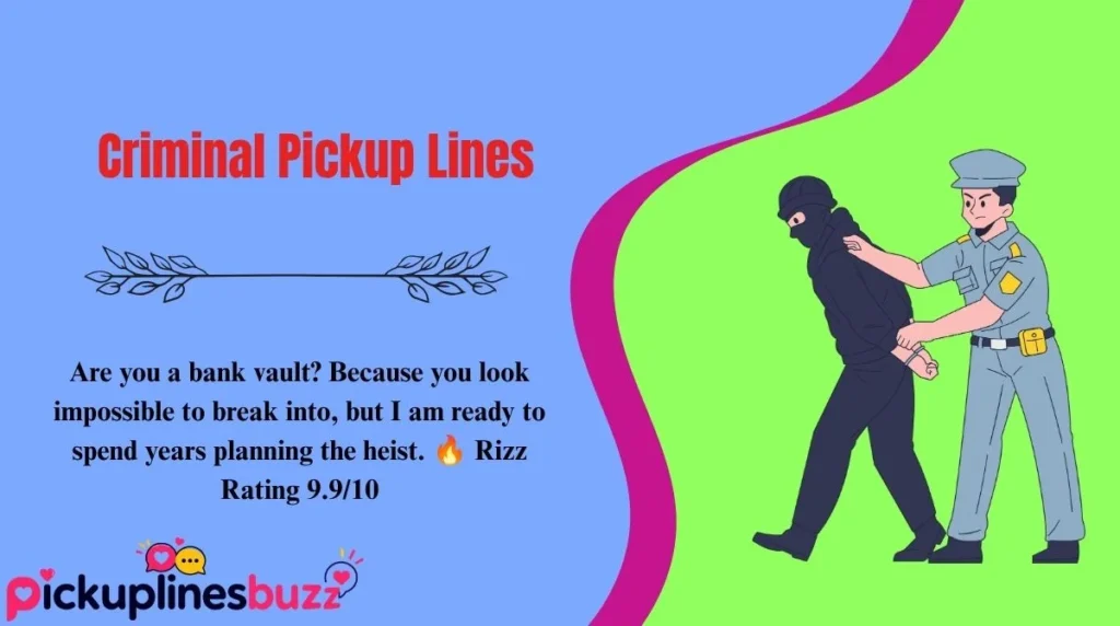 Criminal Pickup Lines