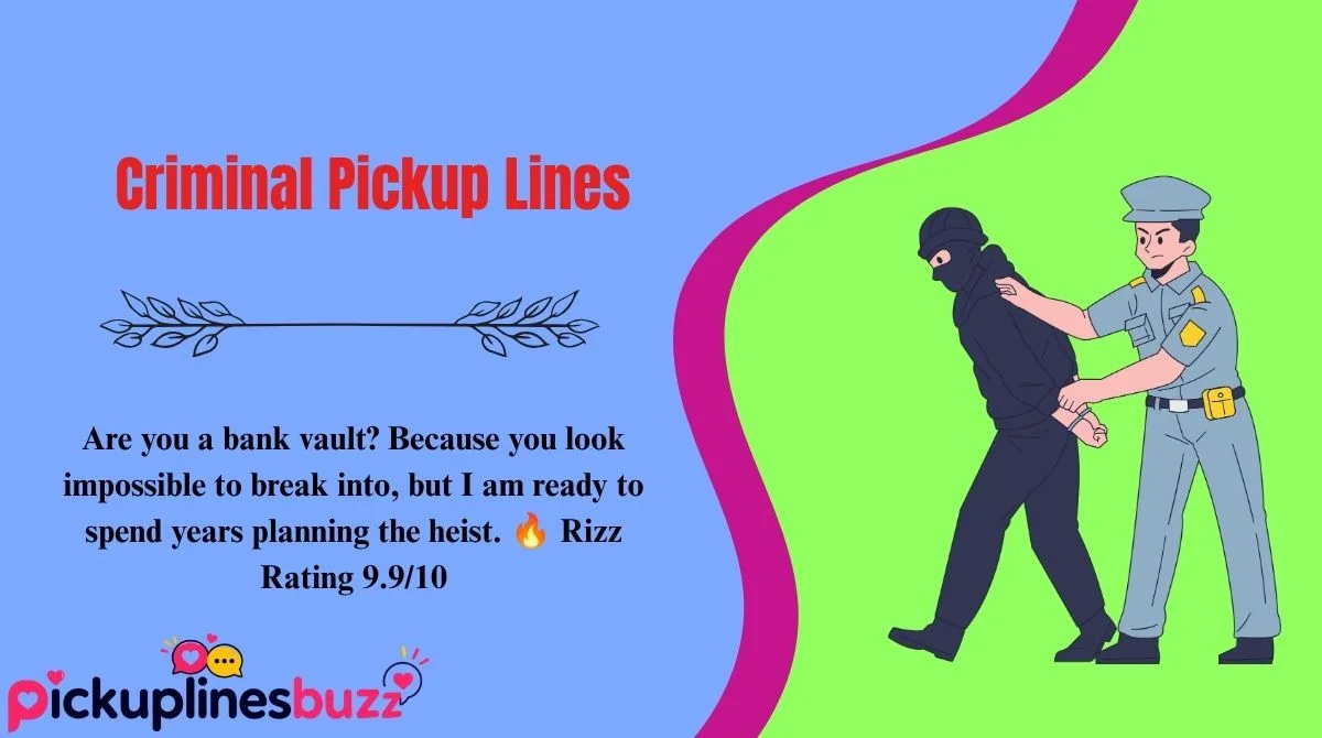 Criminal Pickup Lines