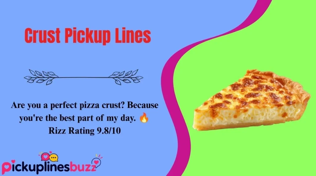 Crust Pickup Lines