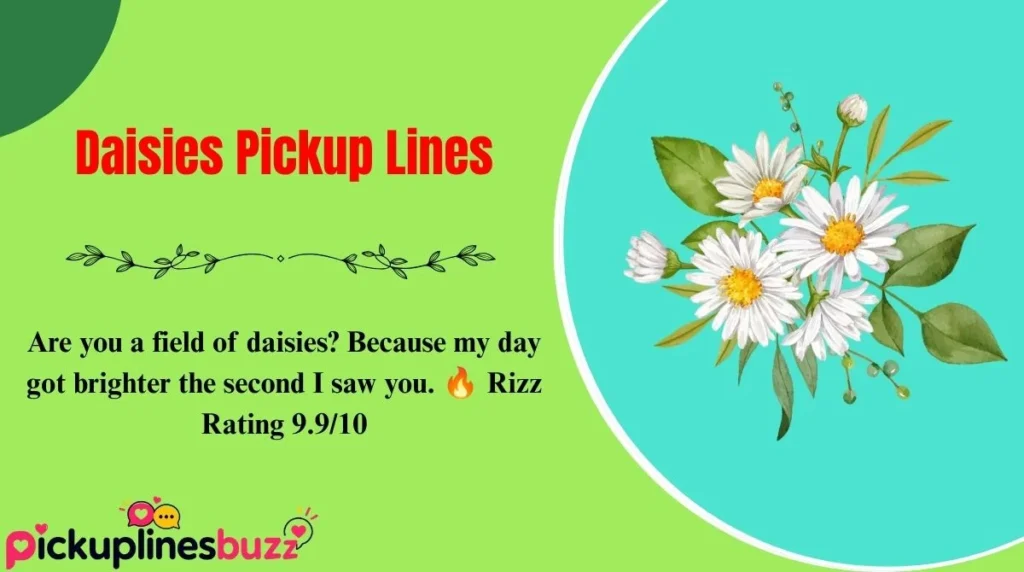 Daisies Pickup Lines