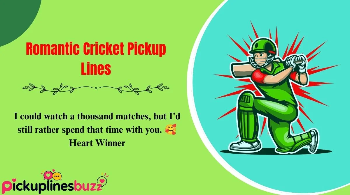 Romantic Cricket Pickup Lines