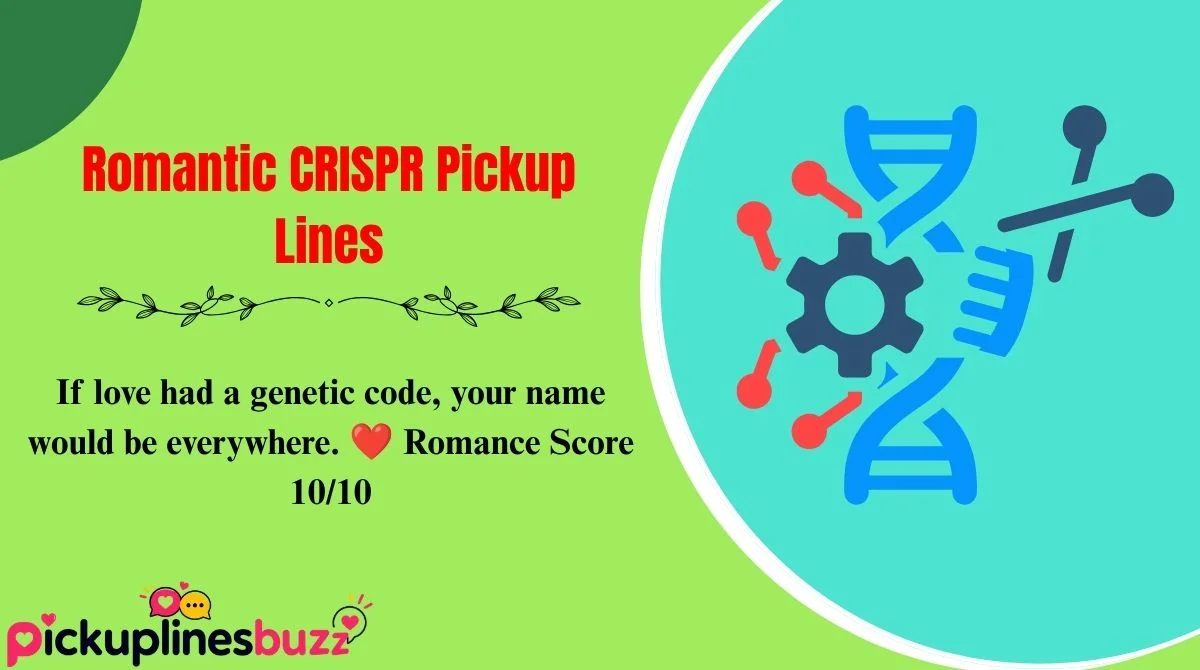 Romantic CRISPR Pickup Lines