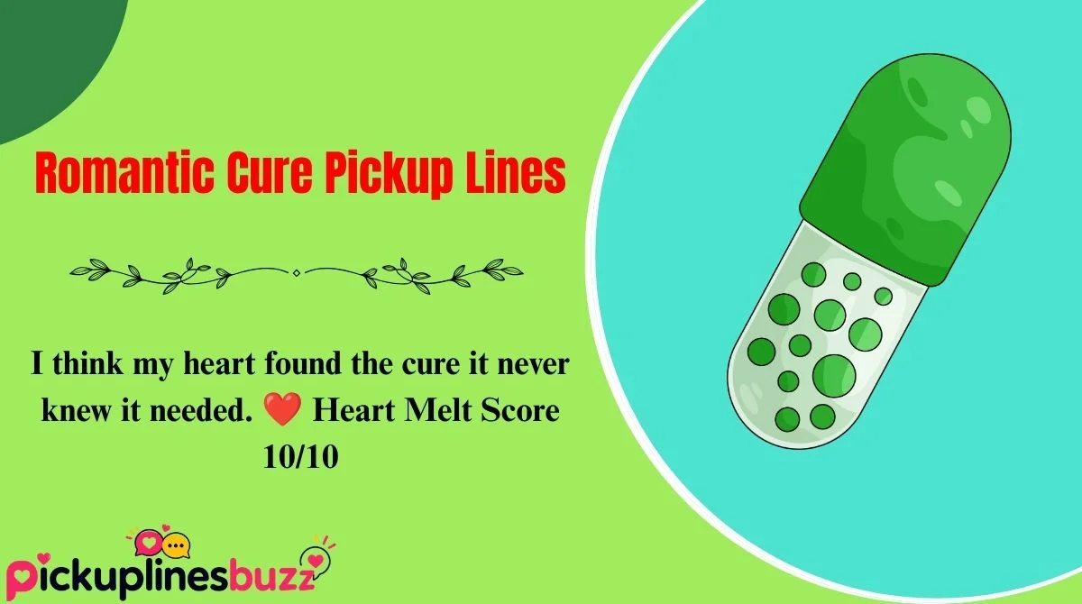 Romantic Cure Pickup Lines