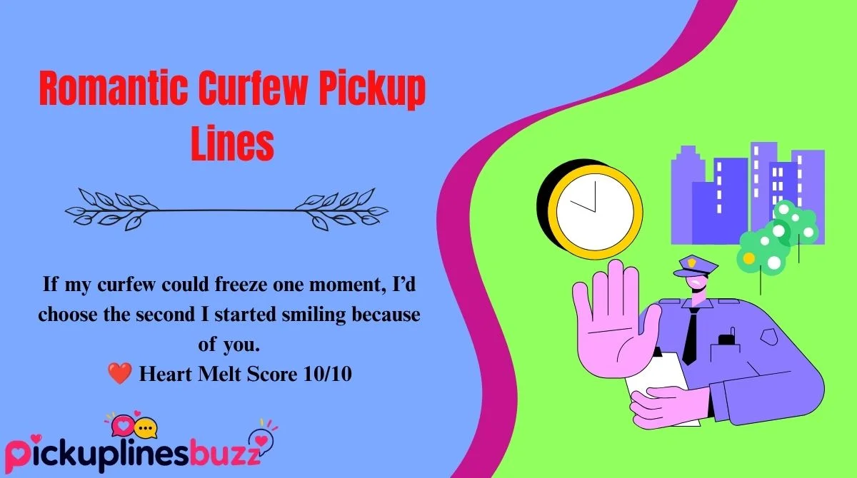Romantic Curfew Pickup Lines