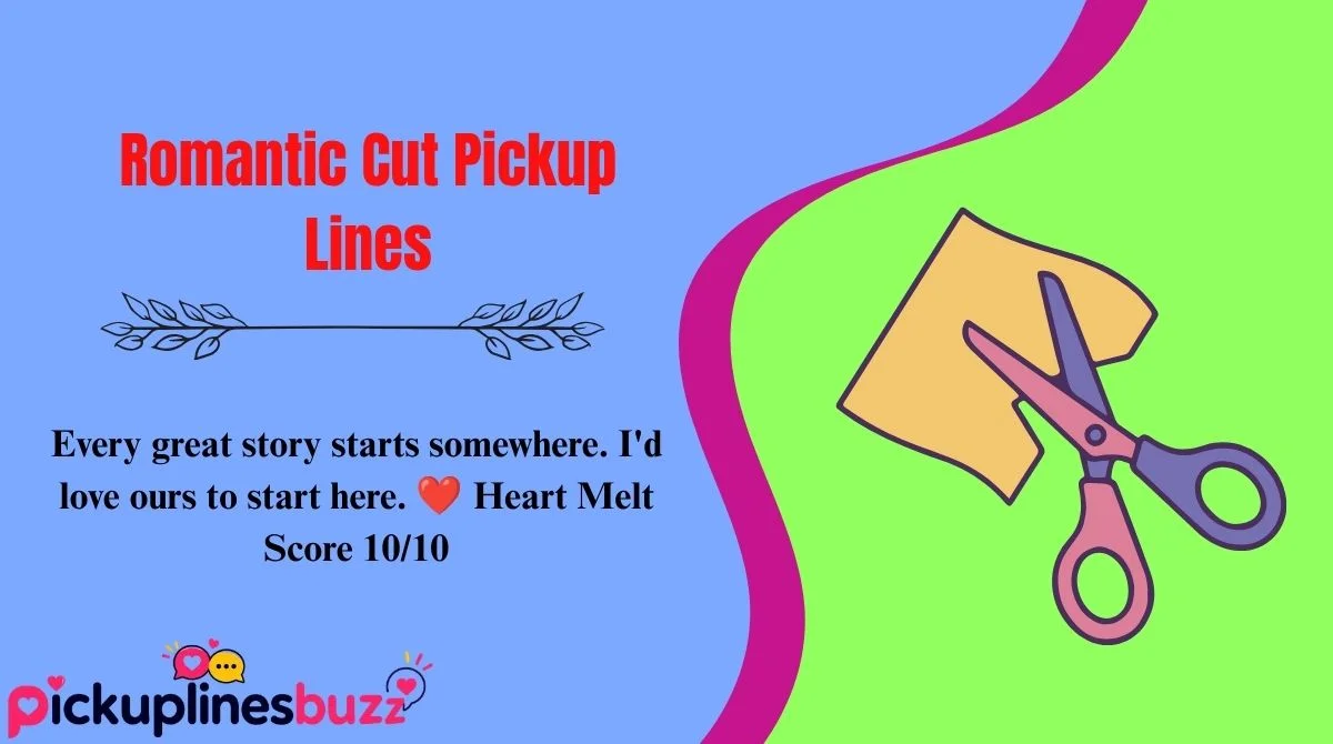 Romantic Cut Pickup Lines