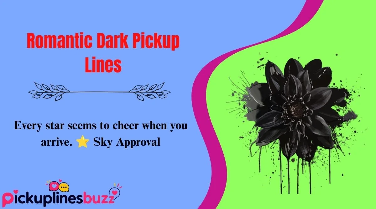Romantic Dark Pickup Lines