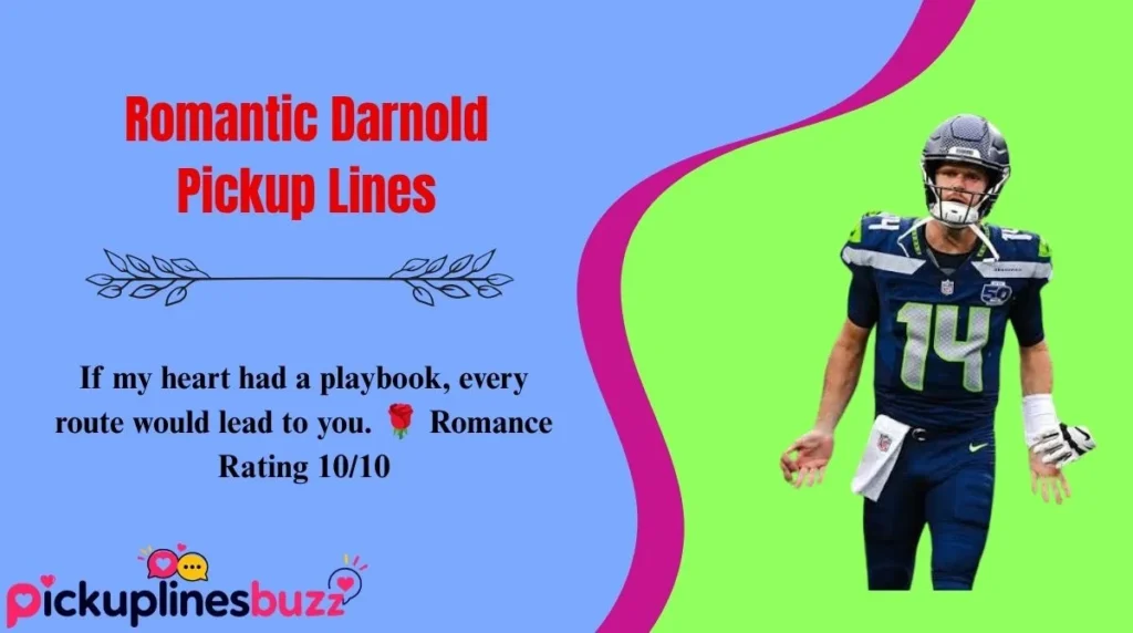 Romantic Darnold Pickup Lines