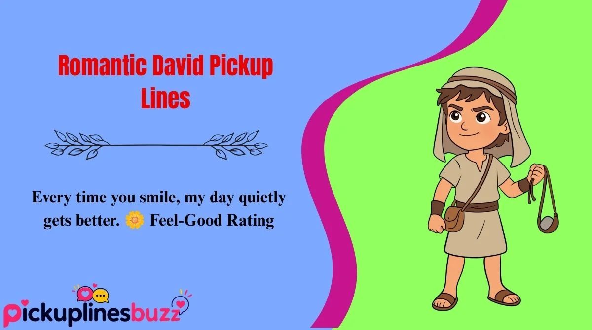 Romantic David Pickup Lines